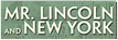 Mr. Linoln and New York